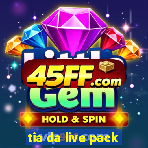 tia da live pack